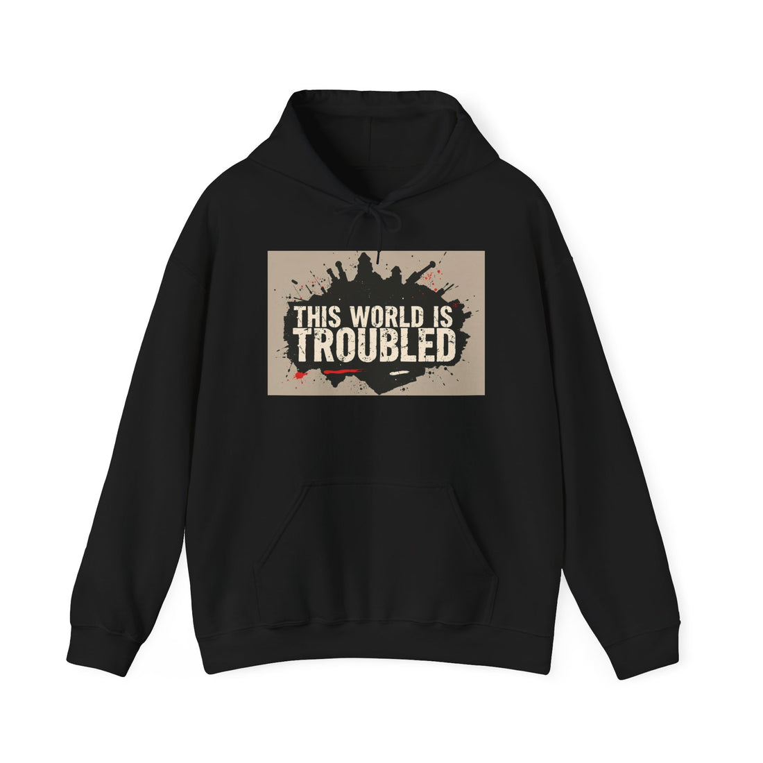 The World is Troubled™ Hooded Sweatshirt